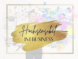 Hochsensibel im Business