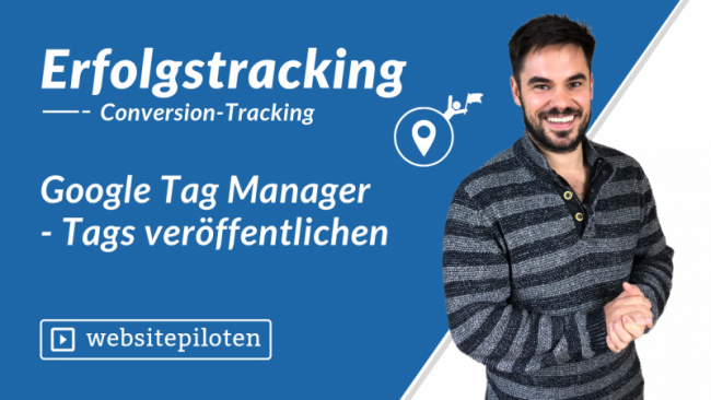 GTM Tags veröffentlichen