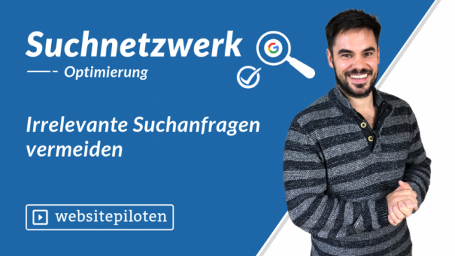 Irrelevante Suchanfragen vermeiden
