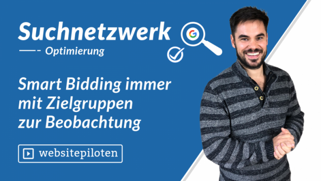 Smart Bidding immer mit Zielgruppen zur Beobachtung