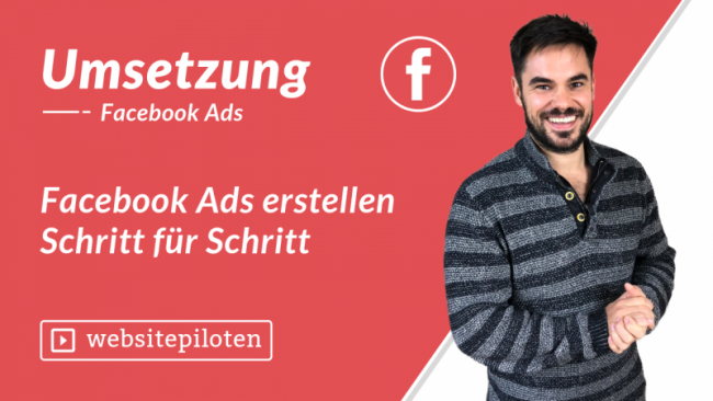 Facebook Ads erstellen Schritt für Schritt