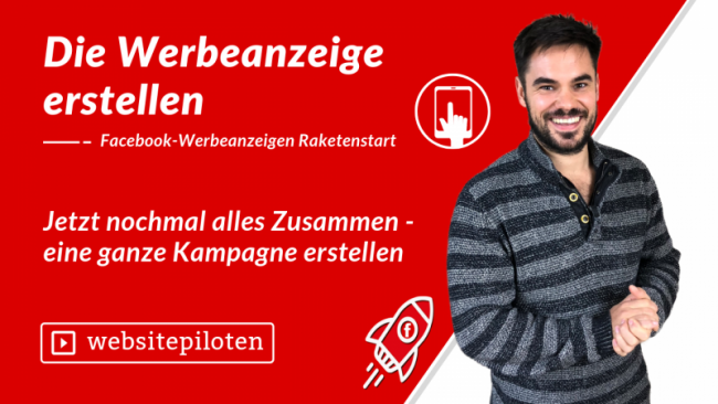 Jetzt nochmal alles Zusammen – eine ganze Kampagne erstellen