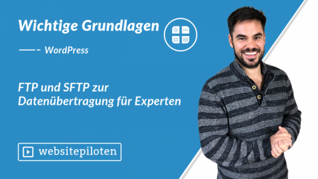 FTP und SFTP zur Dateiübertragung für Experten