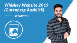 Whiskey Website 2019 (Gutenberg Ausblick)