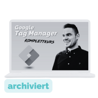 Google Tag Manager Komplettkurs