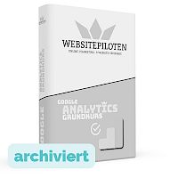 Google Analytics Grundkurs (veraltet)