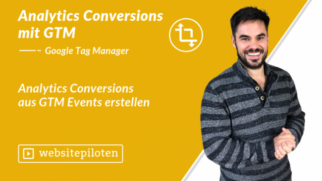 Analytics Conversions aus GTM Events erstellen