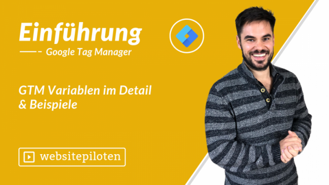 GTM Variablen im Detail & Beispiele