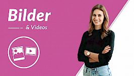 Bilder & Videos