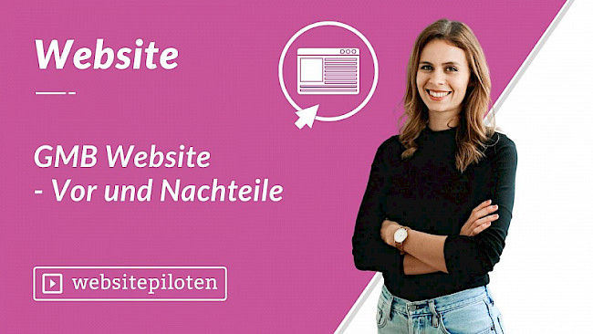 GMB Website - Vor und Nachteile