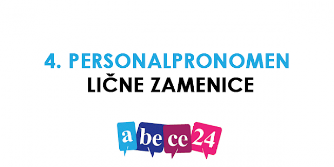 4. Personalpronomen – lične zamenice