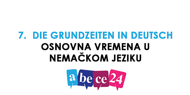 7. Grundzeiten – Osnovna vremena