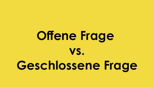 offene Frage vs. geschlossene Frage