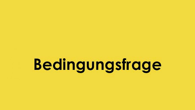 Bedingungsfrage