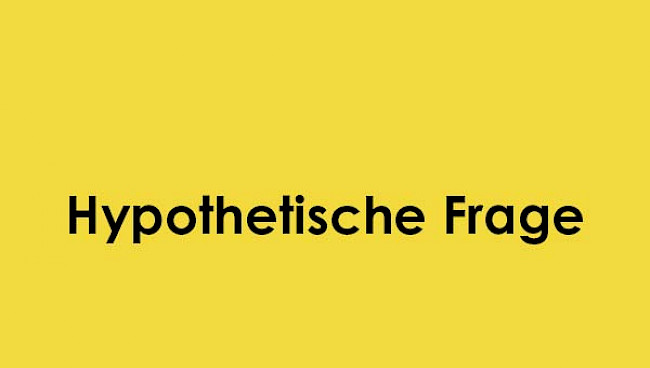 Hypothetische Frage