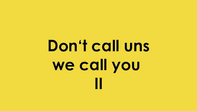 Don´t call us we call you 2