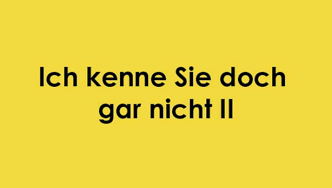 Ich kenne Sie doch gar nicht 2