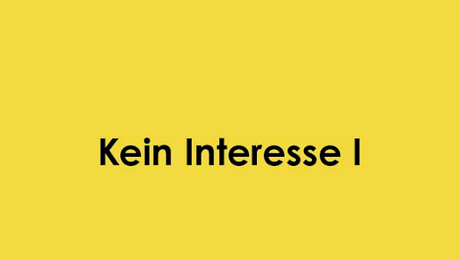Kein Interesse - Formulierung 1