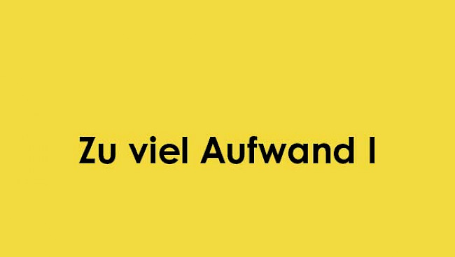 Zu viel Aufwand 1