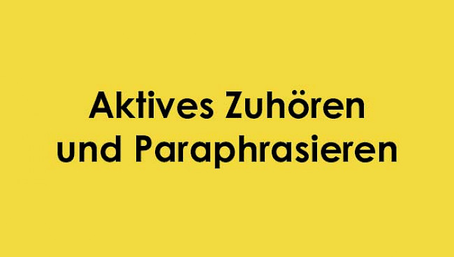 Aktives Zuhören & Paraphrasieren