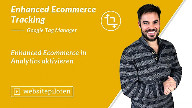 Enhanced Ecommerce in Analytics aktivieren