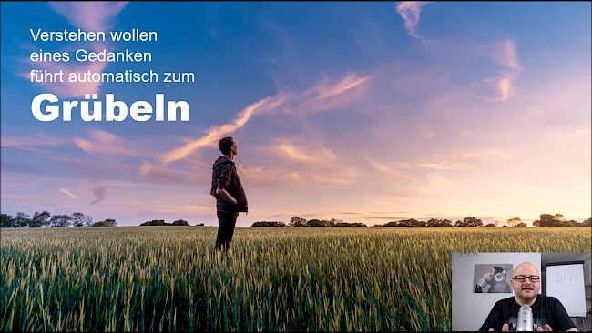 Wichtiger als der Grund für die Gedanken ist, wie Du sie los wirst