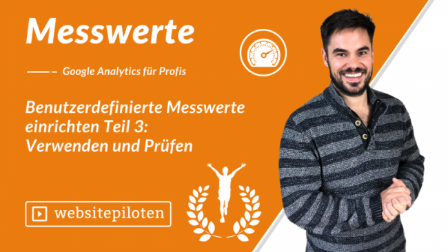 Benutzerdefinierte Messwerte Teil 3: Verwenden und Prüfen