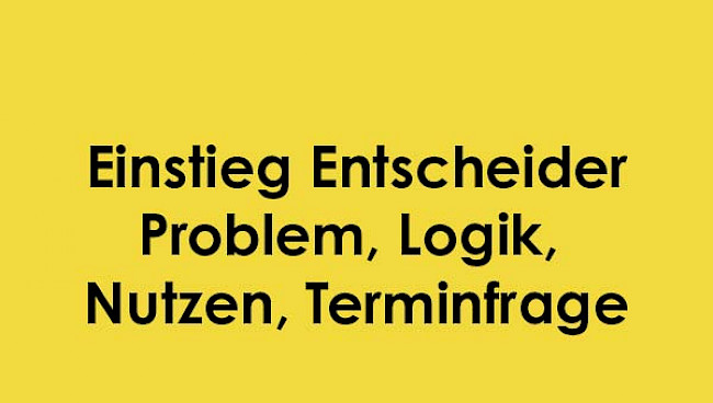 Einstieg Entscheider - Problem, Logik, Nutzen, Terminfrage