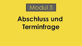 Abschluss und Terminfrage
