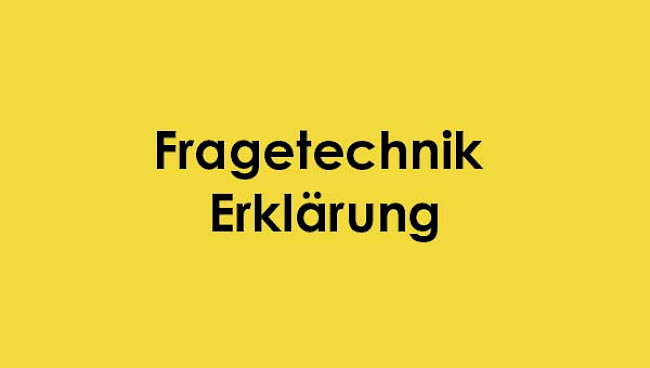 Fragetechnik Erklärung