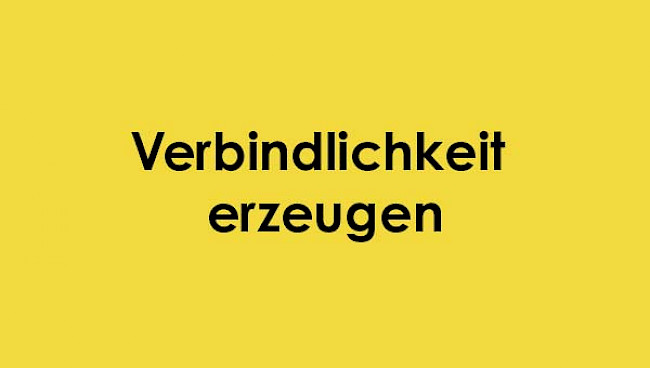 Verbindlichkeit erzeugen