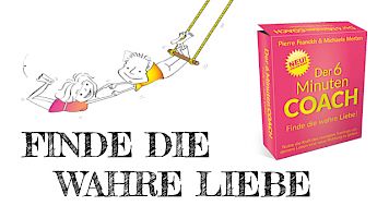 Der 6 Minuten Coach - Finde die wahre Liebe