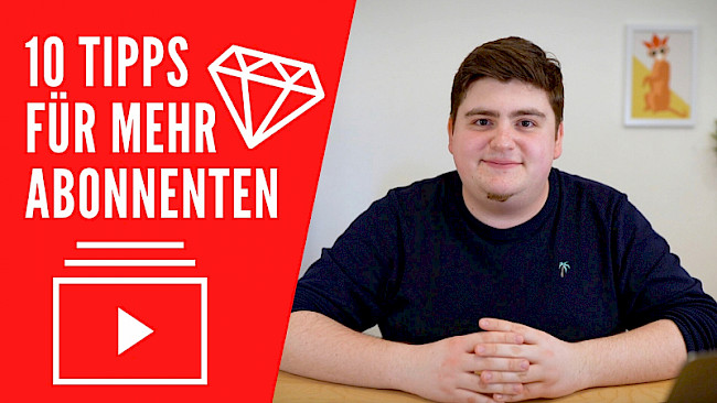 10 Tipps für mehr YouTube Abonennten