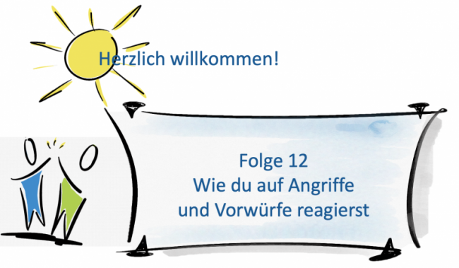 Wie du auf Angriffe und Vorwürfe reagierst