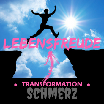 Transformation: Weg vom Schmerz hin zu Lebensfreude und Leichtigkeit