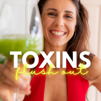 TOXINS FLUSH OUT