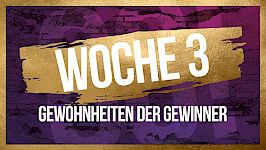 Woche #3: Gewohnheiten der Gewinner