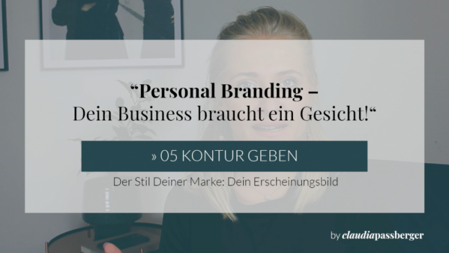 05 Kontur geben » 2. Der Stil Deiner Marke: Dein Erscheinungsbild