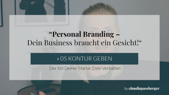 05 Kontur geben » 4. Der Stil Deiner Marke: Dein Verhalten