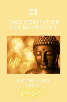 lift up your light NOW! Komme in deine Kraft Meditation Kurs