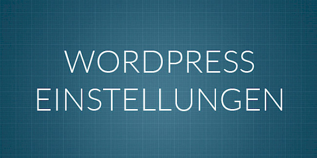 Die Basis-Einstellungen in Wordpress