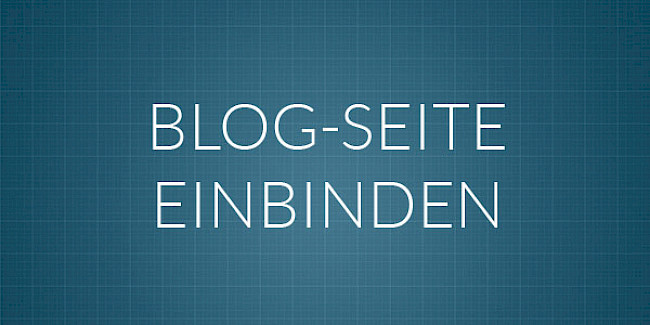 Blogseite erstellen und einbinden