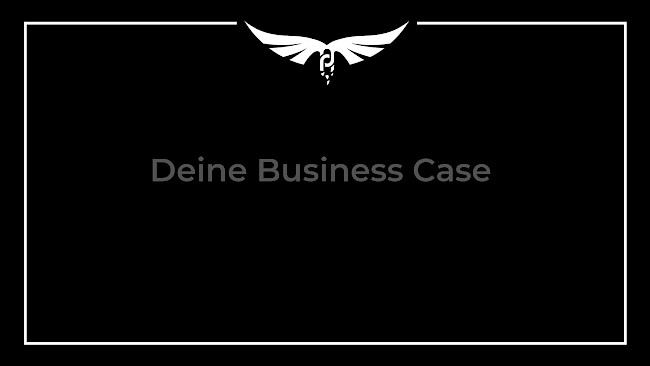 5.1 Deine Business Case Vorbereitungen