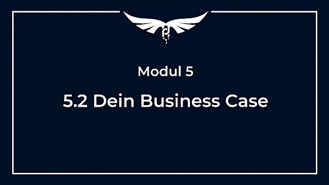 5.2 Dein Business Case