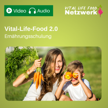 Vital-Life-Food 2.0 - Ernährungsschulung