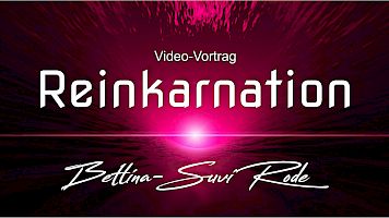 Reinkarnation - Der Video-Vortrag