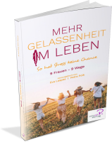 Mehr Gelassenheit im Leben: Übungen zum Buch