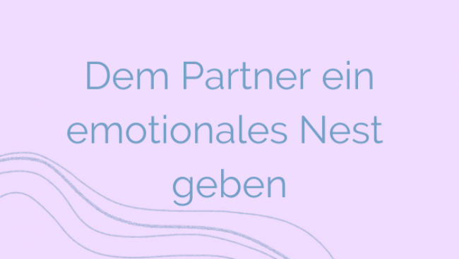 Dem Partner ein emotionales Nest geben