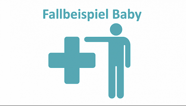 Fallbeispiel 1: Der Gesamtablauf bei Säuglingen