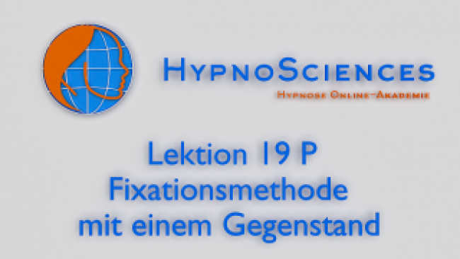 Lektion 19 P - Fixationsmethode mit einem Gegenstand